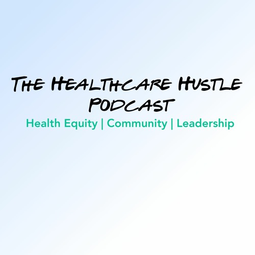 The Healthcare Hustle Podcast’s avatar