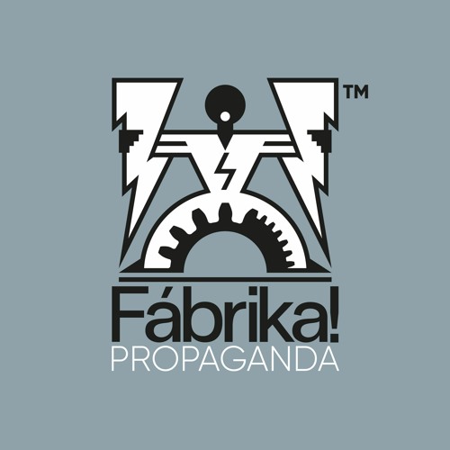 Fábrika! Propaganda’s avatar