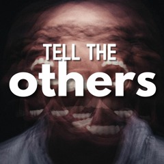 Tell the Others