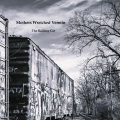 Mothers Wretched Vermin