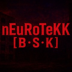 nEuRoTeKk [B•S•K] [V•S]