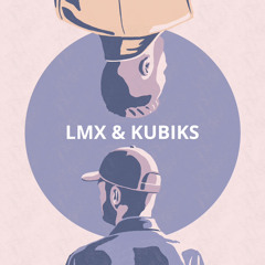 LMX & KUBIKS