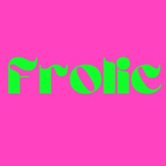 FROLIC