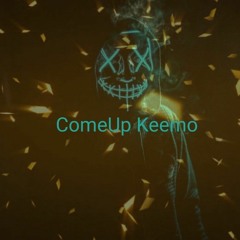 ComeUp Keemo