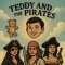 Teddy And The Pirates
