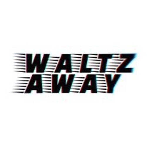 WALTZ AWAY’s avatar