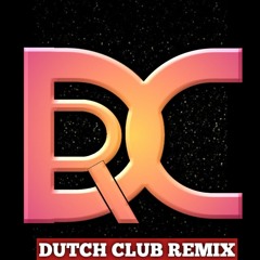 DUTCH CLUB REMIX {DCR}🔊