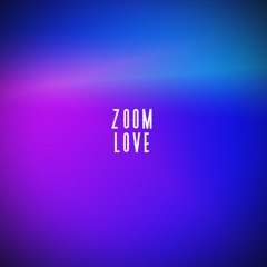 Zoom Love