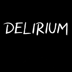 DELIRIUM