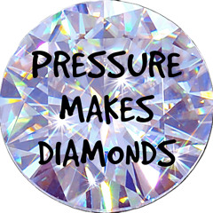 Pressure Makes Diamonds ENT.