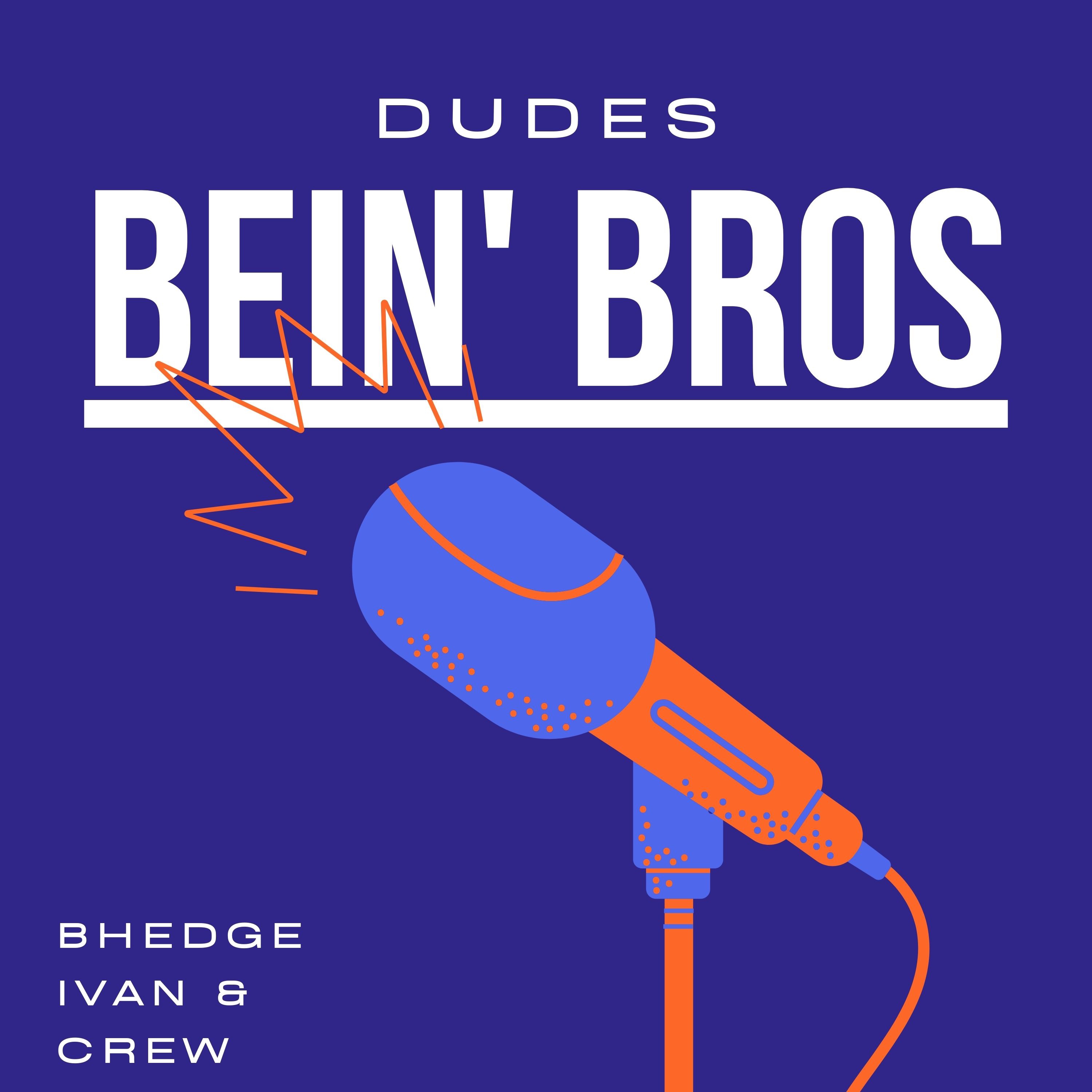 Dudes Bein' Bros