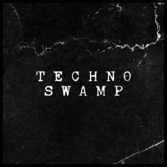 TECHNO SWAMP