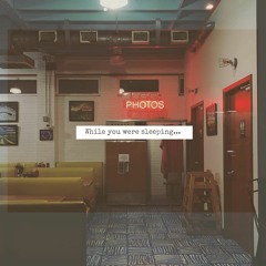 While you were sleeping...