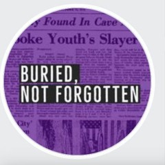 Buried Not Forgotten