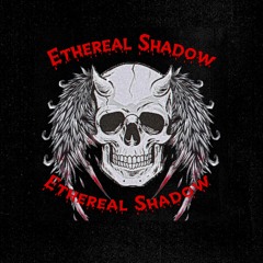 Ethereal Shadow
