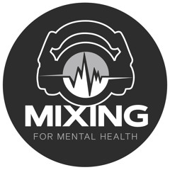 Mixing For Mental Health