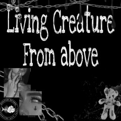 Living Creature From Above