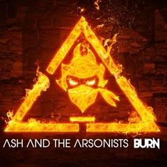 Ash and the Arsonists