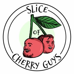 Slice of Cherry Guys