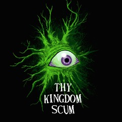 Thy Kingdom Scum