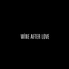 Wine After Love