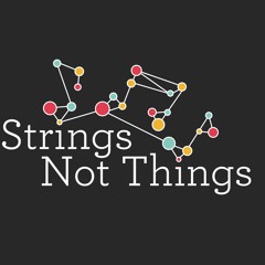 strings not things