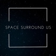 Space Surround Us