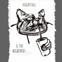 Nightfall & The Wigbeards