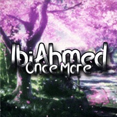 IbiAhmed Once More