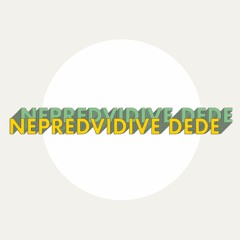 Nepredvidive Dede