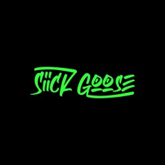 SIICK GOOSE