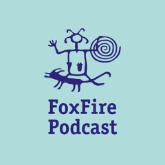 FoxFire Podcast: Shamanism, Safety & Culture
