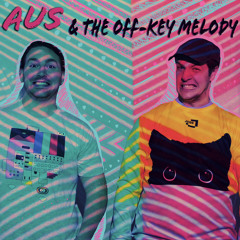 Aus & the Off-Key Melody