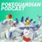 PokeGuardian Podcast | PokeGuardian.com