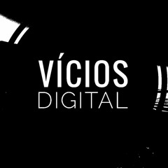VÍCIOS DIGITAL