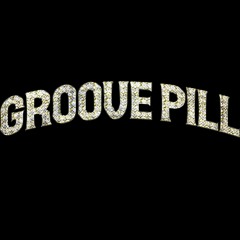 groovepill