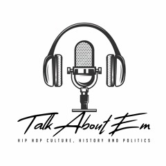 Talk About 'Em Podcast