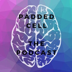 Padded Cell Podcast