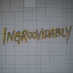 Ingroovidably