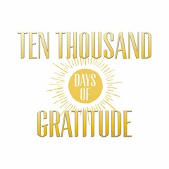 Ten Thousand Days of Gratitude