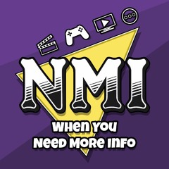 NMI - When You Need More Info