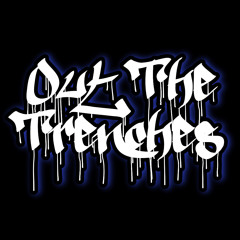 Out The Trenches
