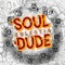 Eclectic Soul Dude