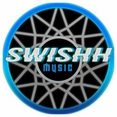 👑 Swishh Music 👑