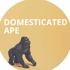 Domesticated Ape