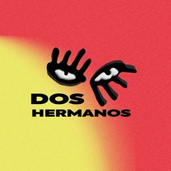 DOS HERMANOS