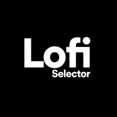 Lofi Selector