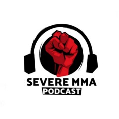 Severe MMA Podcast