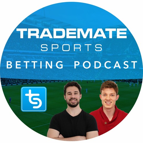 Stream Trademate Sports Betting Podcast Listen to podcast episodes