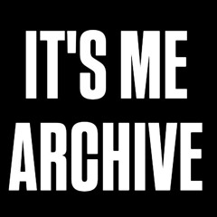 it's me archive